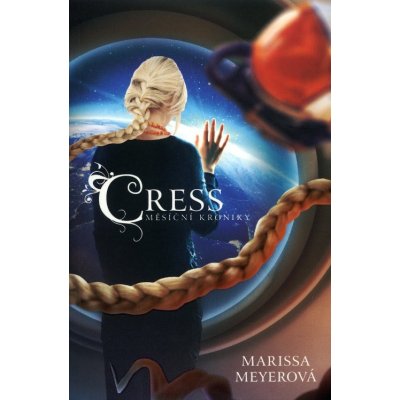 Cress (Měsíční kroniky 3) – Marissa Meyer