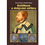 Schlikové a dobývání stříbra Kašpar Pavel, Horák Vladimír – Sleviste.cz