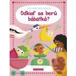 Moja veľká kniha odpovedí Odkiaľ sa berú bábätká? – Sleviste.cz