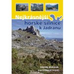 Nejkrásnější horské silnice k Jadranu Zdeněk Blahůšek – Zboží Mobilmania