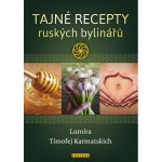 Tajné recepty ruských bylinářů - Lumira; Timofej Karmatskich