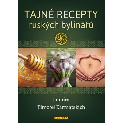 Tajné recepty ruských bylinářů - Lumira; Timofej Karmatskich – Zboží Mobilmania