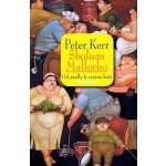 Sbohem, Mallorko! -- Od paelly k ovesné kaši - Peter Kerr – Hledejceny.cz