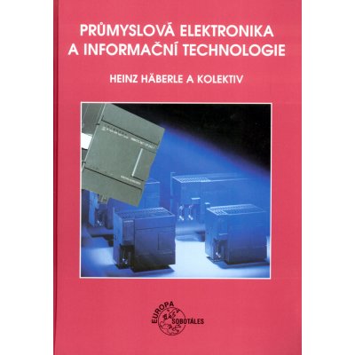 Průmyslová elektronika a informační technologie - Heinz Häberle – Hledejceny.cz