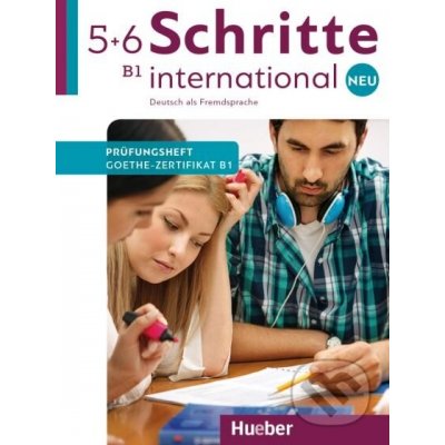 Schritte international Neu 5+6 Prüfungsheft Zertifikat B1 – Interaktive Version - Frauke van der Werff, Brigitte Schaefer – Hledejceny.cz