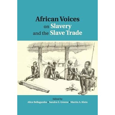 African Voices on Slavery and the Slave Trade: Volume 1, the Sources Bellagamba Alice Paperback – Hledejceny.cz