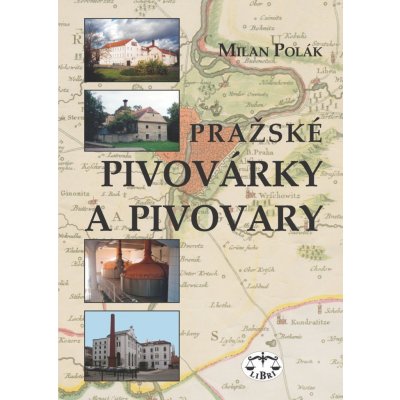 Pražské pivovárky a pivovary - Milan Polák