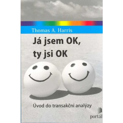 Já jsem OK, ty jsi OK - Thomas A. Harris