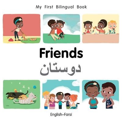 My First Bilingual Book-Friends English-Farsi