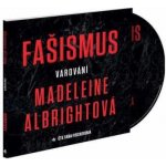 ALBRIGHTOVA, MADELEINE - FASISMUS-VAROVANI CD – Hledejceny.cz