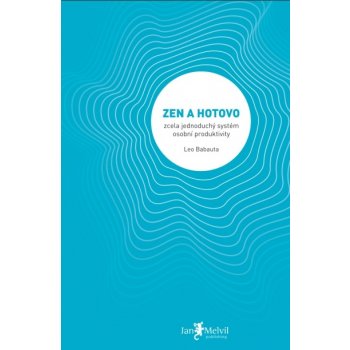 Zen a hotovo - Leo Babauta