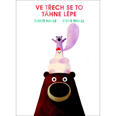 Ve třech se to táhne lépe - Smriti Prasadam-Halls – Sleviste.cz