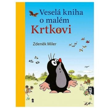 Veseláha o malém Krtkovi - Miler Zdeněk