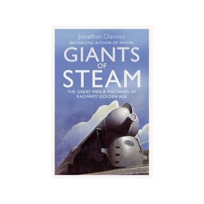 Giants of Steam - J. Glancey – Hledejceny.cz