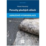 Poruchy plochých střech - Asfaltové hydroizolace - Marek Novotný