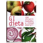 GI dieta - jak ztratit nadváhu a získat energii, Helen Foster – Hledejceny.cz