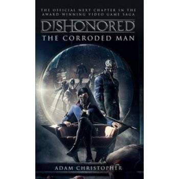 Dishonored - Zkorodovaný muž - Christopher, Adam