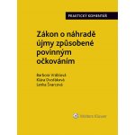 Zákon o náhradě újmy způsobené povinným očkováním č. 116/2020 Sb.. Praktický komentář – Zbozi.Blesk.cz
