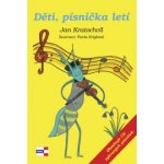 Děti, písnička letí + CD - Kratochvíl Jan – Hledejceny.cz