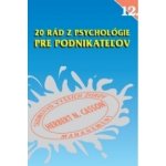 20 rád z psychológie pre podnikateľov - Herbert N. Casson – Zbozi.Blesk.cz