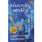 Zázraky se dějí. Transformační léčba, síla vzpomínek na minulé životy - Brian L. Weiss, Amy E. Weissová - Metafora – Hledejceny.cz