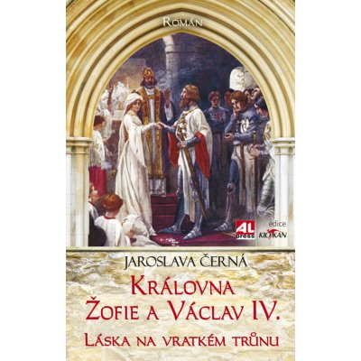 Královna Žofie a Václav IV. – Hledejceny.cz