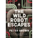 The Wild Robot Escapes - Peter Brown – Sleviste.cz