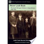 Never Look Back: The Jewish Refugee Children in Great Britain, 1938-1945 Baumel-Schwartz Judith TydorPaperback – Hledejceny.cz