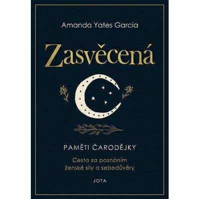 Zasvěcená: Paměti čarodějky - Amanda Yates Garcia – Hledejceny.cz