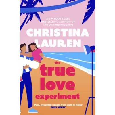 The True Love Experiment - Christina Lauren – Hledejceny.cz