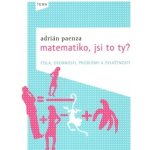 Matematiko, jsi to ty? - Čísla, osobnosti, problémy a zvláštnosti - Paenza Adrián – Hledejceny.cz