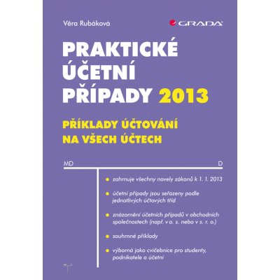 Praktické účetní případy 2013 - Rubáková Věra – Hledejceny.cz