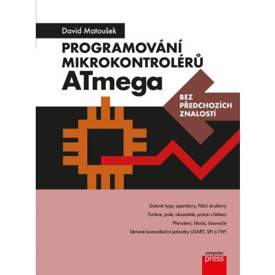 Programování mikrokontrolérů ATmega bez předchozích znalostí - neuveden – Zbozi.Blesk.cz