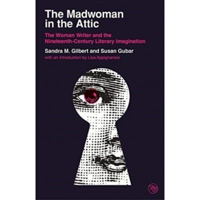 The Madwoman in the Attic - Sandra M. Gilbert, Susan Gubar – Zbozi.Blesk.cz