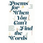 Poems for When You Can't Find the Words – Hledejceny.cz