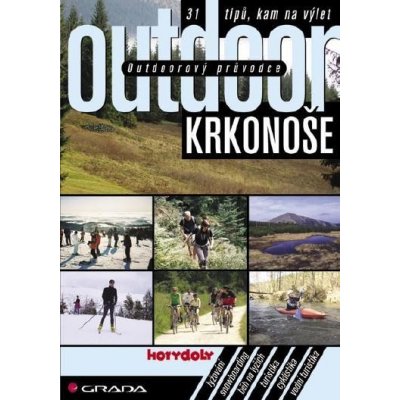 Outdoorový průvodce - Krkonoše: 31 tipů, kam na výlet - Jakub Turek, kolektiv a – Zboží Mobilmania