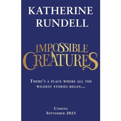 Impossible Creatures - Katherine Rundell