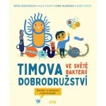 Timova dobrodružství ve světě bakterií - Jitka Dědicová – Hledejceny.cz