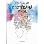 Roztěkaná mysl - Gábor Maté – Sleviste.cz