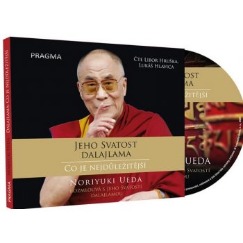 Dalajlama: Co je nejdůležitější - Rozhovory o hněvu, soucitu a lidském konání - Ueda Noriyuki