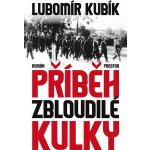 Příběh zbloudilé kulky – Hledejceny.cz