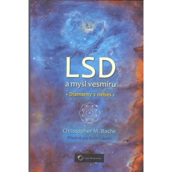 LSD a mysl vesmíru - Diamanty z nebes - Christopher M. Bache