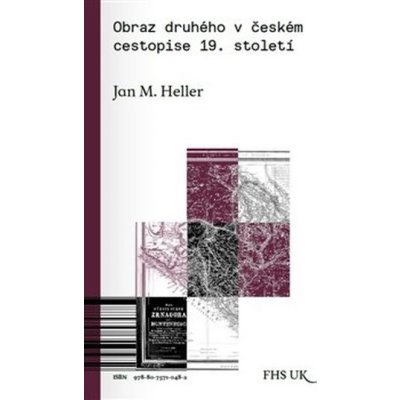 Obraz druhého v českém cestopise 19. století - Jan M. Heller