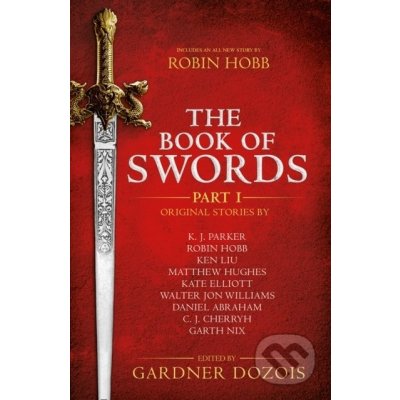 The Book Of Swords: Part 1 - Gardner Dozois – Zbozi.Blesk.cz