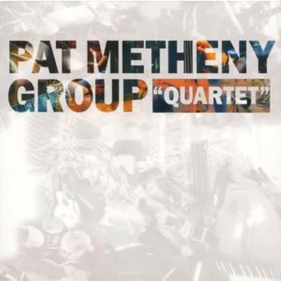 Pat Metheny Group - Quartet CD – Zboží Mobilmania