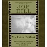 My Father's Mask - Hill Joe, TBD – Hledejceny.cz