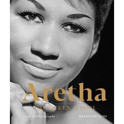 Aretha: The Queen of Soul - A Life in Photographs Ochs MeredithPevná vazba – Hledejceny.cz