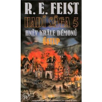 Hadí sága 5 - Hněv krále démonů: Ústup - Raymond E. Feist