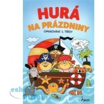 Šulc Petr: Hurá na prázdniny - Opakování 1. třídyha – Hledejceny.cz