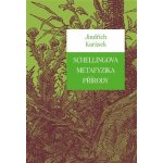 Schellingova metafyzika přírody - Jindřich Karásek – Hledejceny.cz